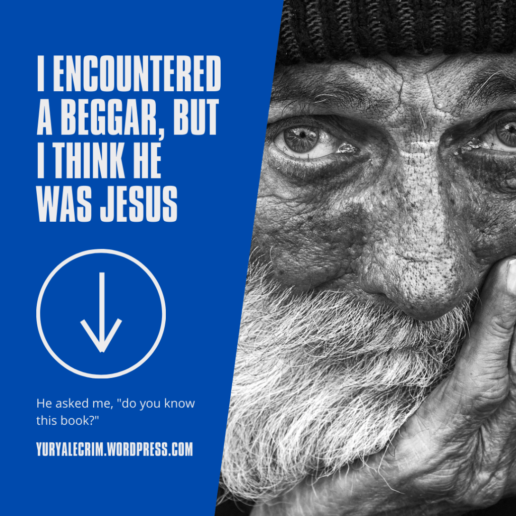 I Encountered a Beggar, But I Think He Was&nbsp;Jesus